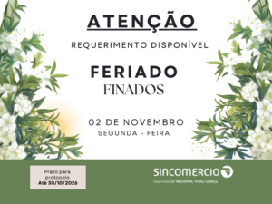 ATENÇÃO – FERIADO – 02/11/2026 FINADOS